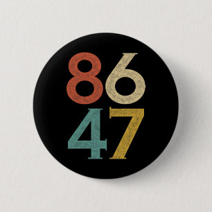 Clic Vintage 80s Style 86 47 Anti Trump 2 Inch Round Button