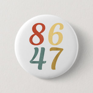 Clic Vintage 80s Style 86 47 Anti Trump 8647  2 Inch Round Button