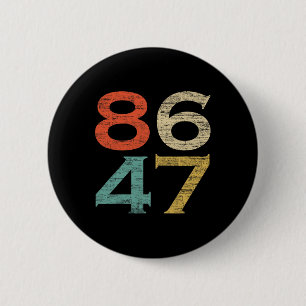 Clic Vintage Retro Style 8647 86 47 Anti Trump 2 Inch Round Button