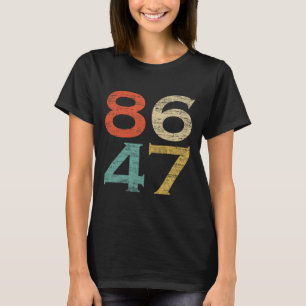 Clic Vintage Retro Style 8647 86 47 Anti Trump  T-Shirt