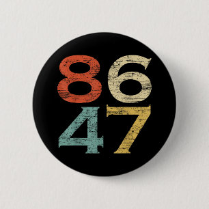 Clic Vintage Style 86 47 Anti Trump  2 Inch Round Button