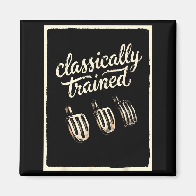 Clically Trained Stick Shift Funny Manual Car Guy Magnet (Front)