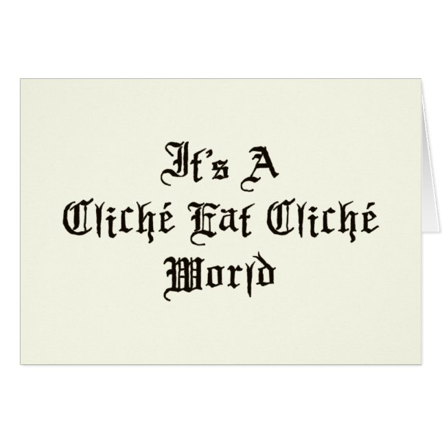 Cliche Eat Cliche World (Front Horizontal)
