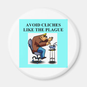 CLICHE joke for writers and authors Magnet