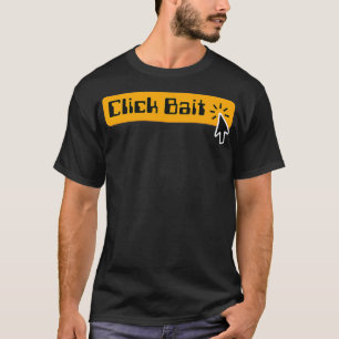 Click Bait Internet Marketing Clickbait _1  T-Shirt