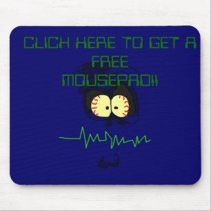 CLICK HERE TO GET A FREE MOUSEPAD!! MOUSE PAD