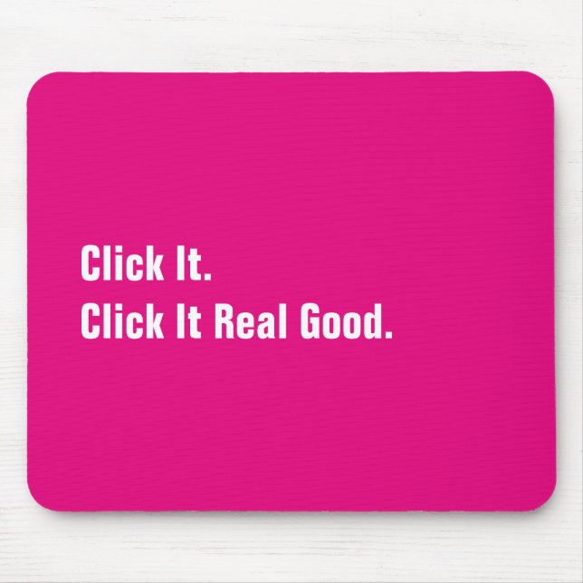 Click It Real Good Funny Parody Retro Office Mouse Pad (Front)