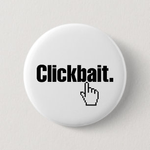 Clickbait. 2 Inch Round Button