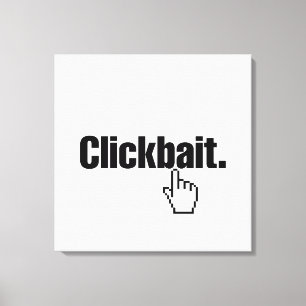 Clickbait. Canvas Print