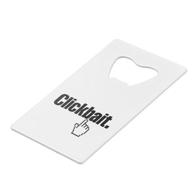 Clickbait. Credit Card Bottle Opener (Front Angled)