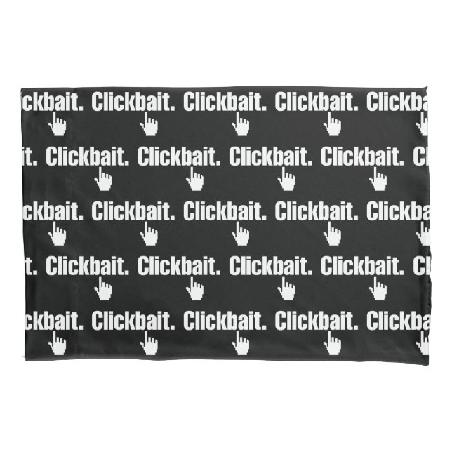 Clickbait. Pillow Case (Front-Left)