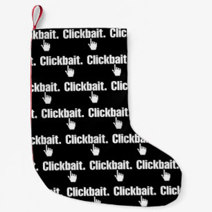 Clickbait. Small Christmas Stocking
