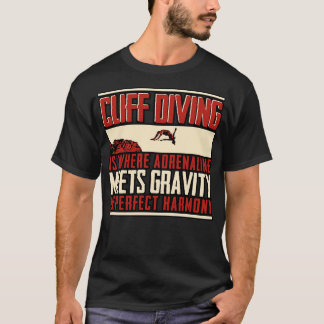Cliff Diving Cliff Diving Is Where Adrenaline T-Shirt