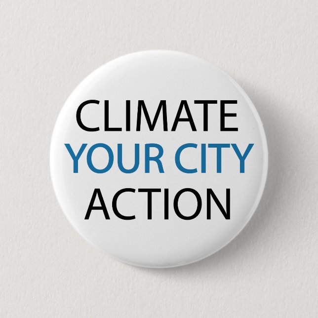 Climate Action Your City 2 Inch Round Button (Front)