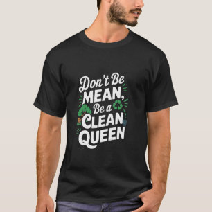 Climate Change Earth Day  Don't Be Meant Be A Clea T-Shirt