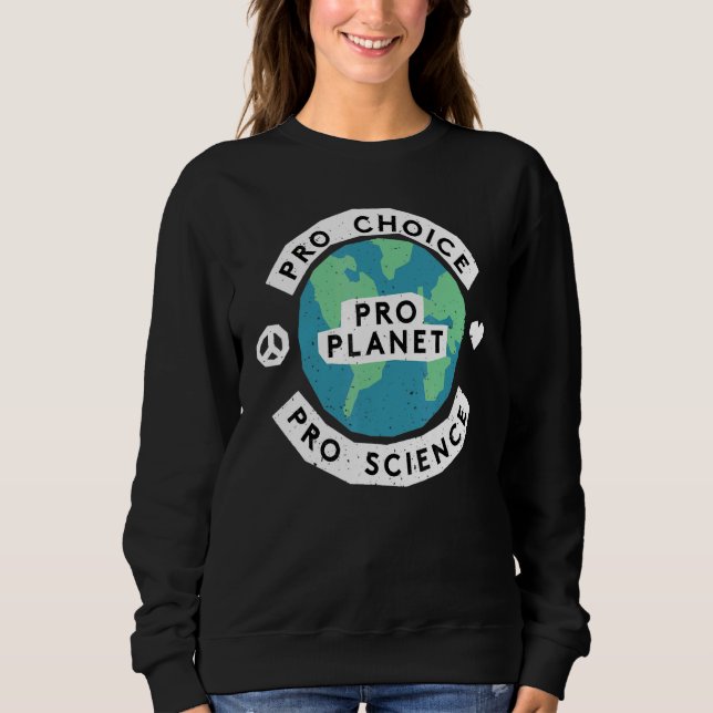 Climate Change Environmentalist Earth Advocate Pro Sweatshirt (Front)