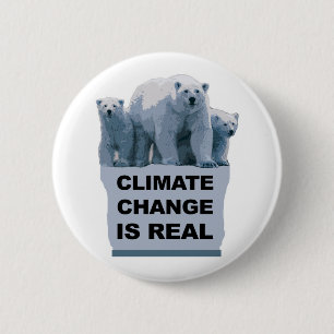 CLIMATE CHANGE IS REAL 2 INCH ROUND BUTTON