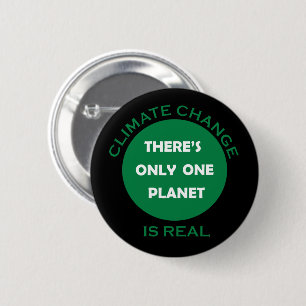 Climate change is real environmental awareness 2 inch round button