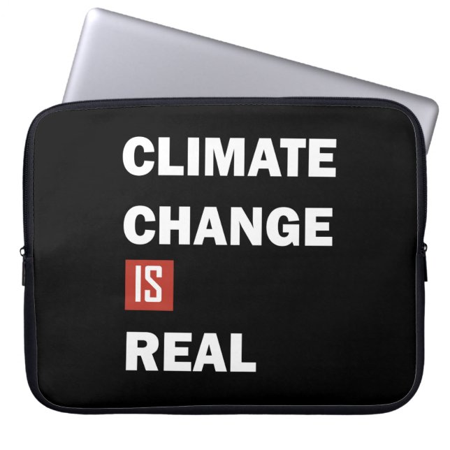 climate change is real laptop sleeve (Front)