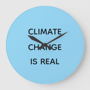 Climate change is real large clock