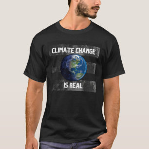 Climate Change is Real NEW STYLE T-Shirt