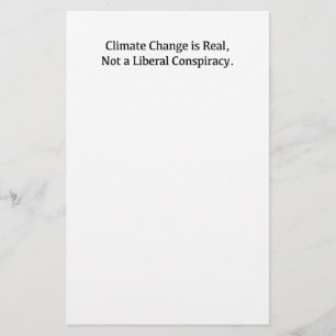 Climate Change is Real, Not a Liberal Conspiracy Stationery