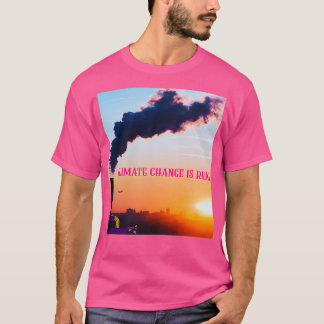 Climate change is real save the planet 3 T-Shirt