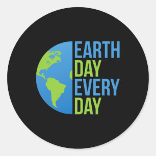 Climate Change Shirt - Earth Day Every Day Shirt - Classic Round Sticker