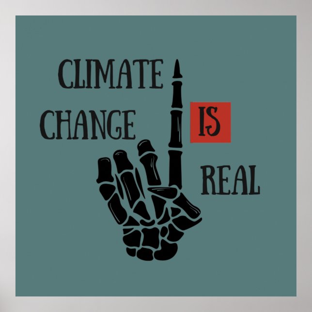 Climate chenge is real environmental awarness poster (Front)