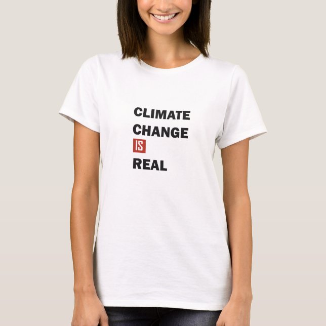 Climate chenge is real environmental awarness T-Shirt (Front)