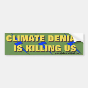 Climate Denial is Killing Us. - Bumper Sticker