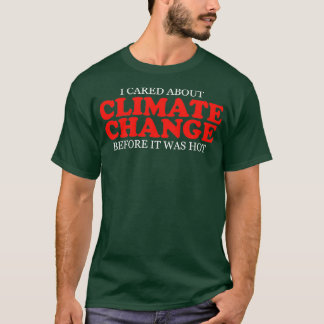 Climate Protection Environment Gift Nature Warming T-Shirt