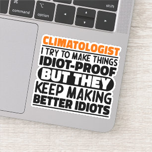 Climatologist I Try To Make Things Funny Quotes