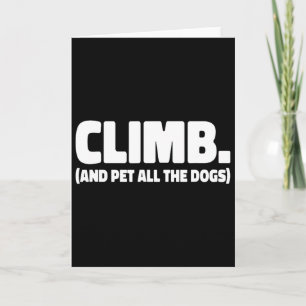Climb And Pet All The Dogs Rock Climber Bouldering Card