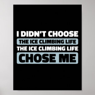 Climb Climber - Ice Climbing Poster