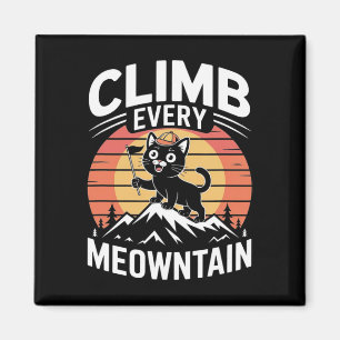 Climb Every Meowntain Funny Mountain Climbing Cat  Magnet