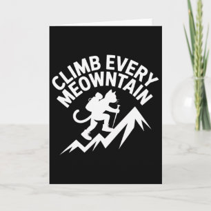 Climb Every Meowntain Hiking Cat Fun Card