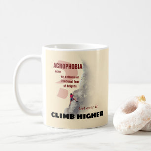 Climb Higher - Acrophobia? Coffee Mug