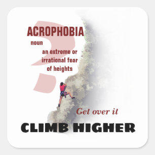 Climb Higher - Acrophobia? Square Sticker