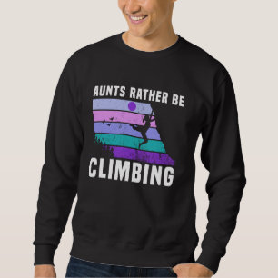 Climb Like a Girl Retro Sunset Rocks Aunts Rather Sweatshirt