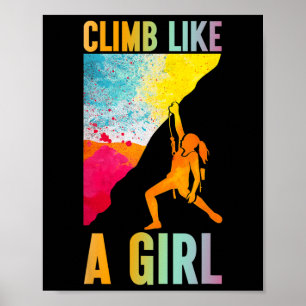 Climb Like A Girl Rock Climber Mountaineering Hike Poster