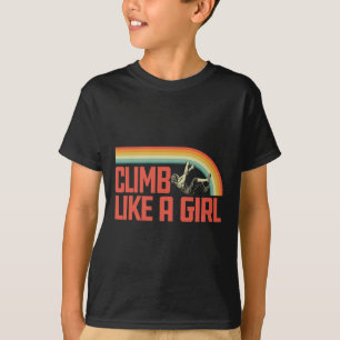 Climb Like A Girl Rock Climbing And Bouldering Ret T-Shirt