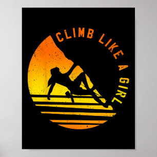 Climb Like A Girl - Rock Climbing Bouldering Gift  Poster