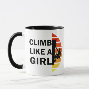 Climb like a girl Rock funny Climbing gift Mug