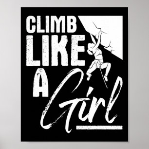 Climb Like A Girl - Sports Bouldering Rock Climber Poster