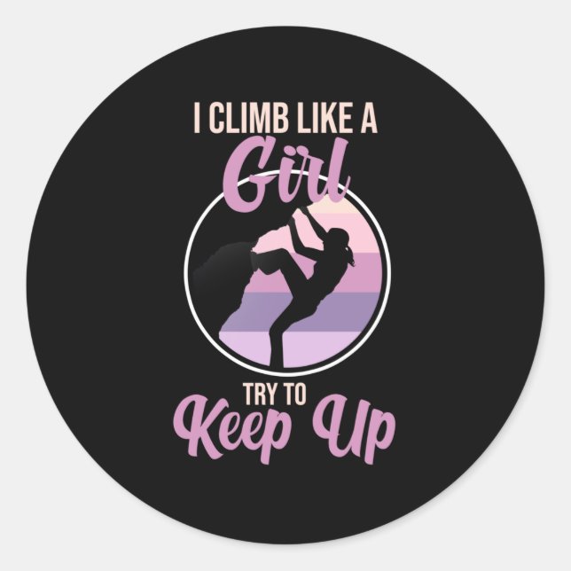 Climb Like Girl Mountain Climber Rock Climbing Lov Classic Round Sticker (Front)