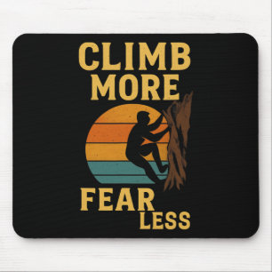 Climb More Fear Less – Vintage Rock Climbing Adven Mouse Pad