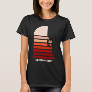 Climb More Retro Vintage Rock Climbing Quote T-Shirt