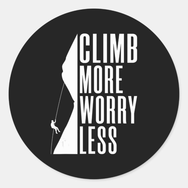 Climb more Worry Less Tree Rock Climber  Classic Round Sticker (Front)