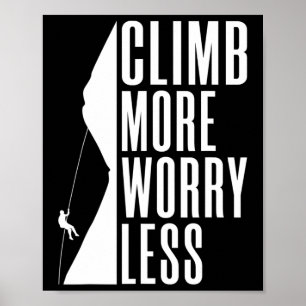 Climb More Worry Less Tree Rock Climber Poster